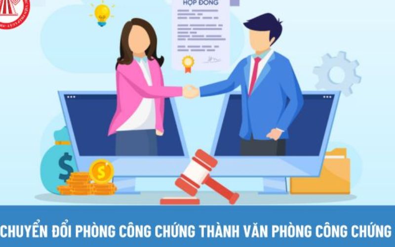 Chuyển đổi các Phòng Công chứng thành Văn phòng Công chứng